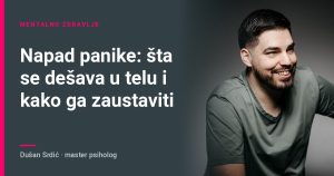 Napad panike: šta se dešava u telu i kako ga zaustaviti – Dušan Srdić, master psiholog